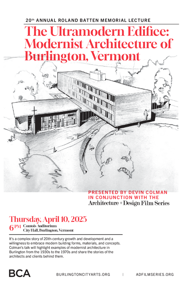 20th Roland Batten Lecture-The Ultramodern Edifice Modernist Architecture of Burlington VT  by Devin Colman