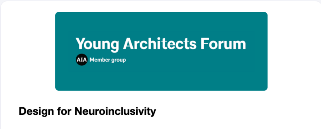 Young Architects Forum Presents Design for Neuroinclusion Webinar