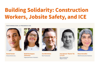 Building Solidarity Construction Workers Jobsite Safety and ICE