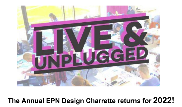 Annual EPN Design Charrette Returns for 2022